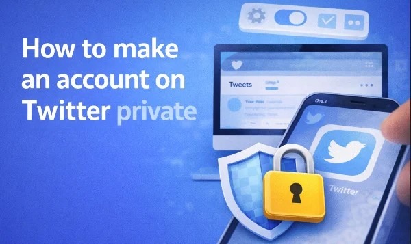 How to Make an Account on Twitter (X): Complete Guide 2026